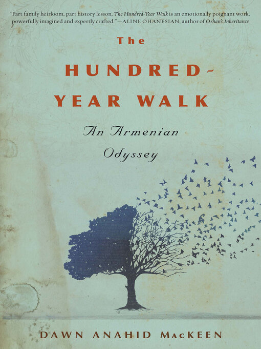 Title details for The Hundred-Year Walk by Dawn Anahid MacKeen - Available
